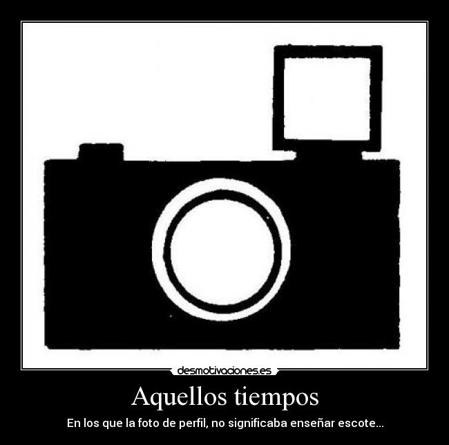 Aquellos tiempos - En los que la foto de perfil, no significaba enseñar escote...