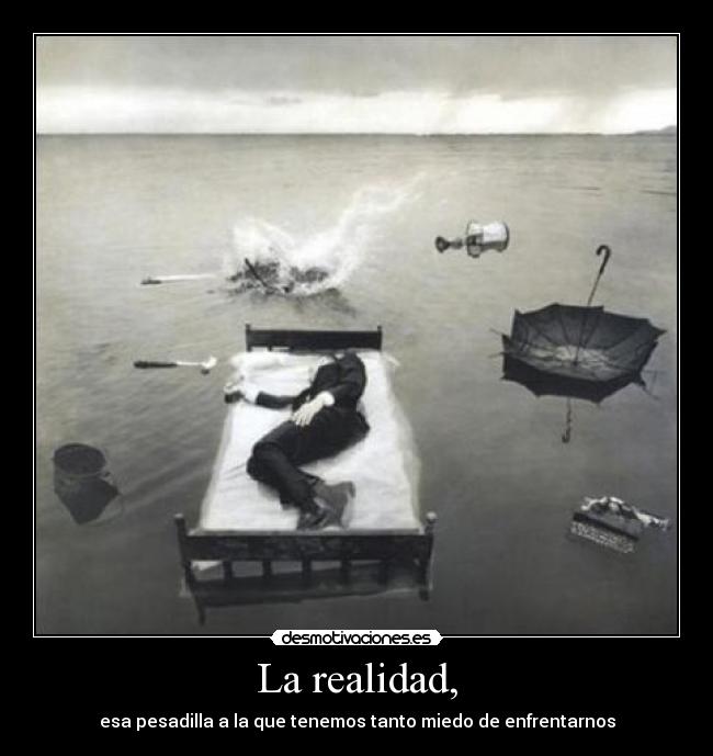 La realidad, -