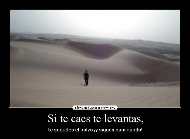 Si te caes te levantas, - 