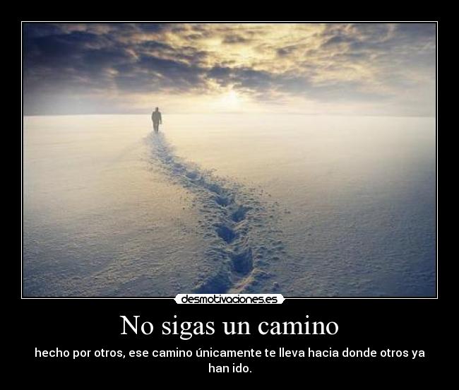 No sigas un camino - 