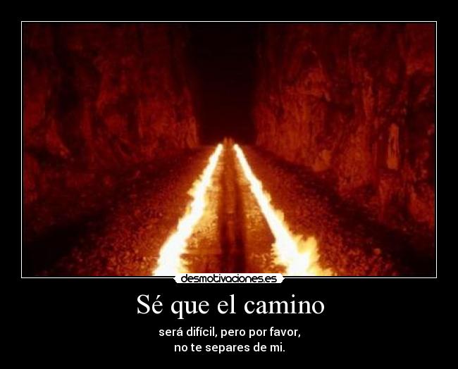 Sé que el camino -
