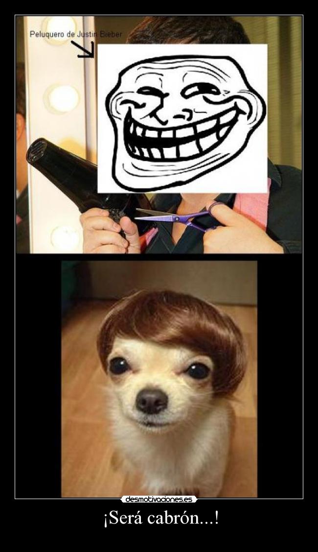 ¡Será cabrón...! -