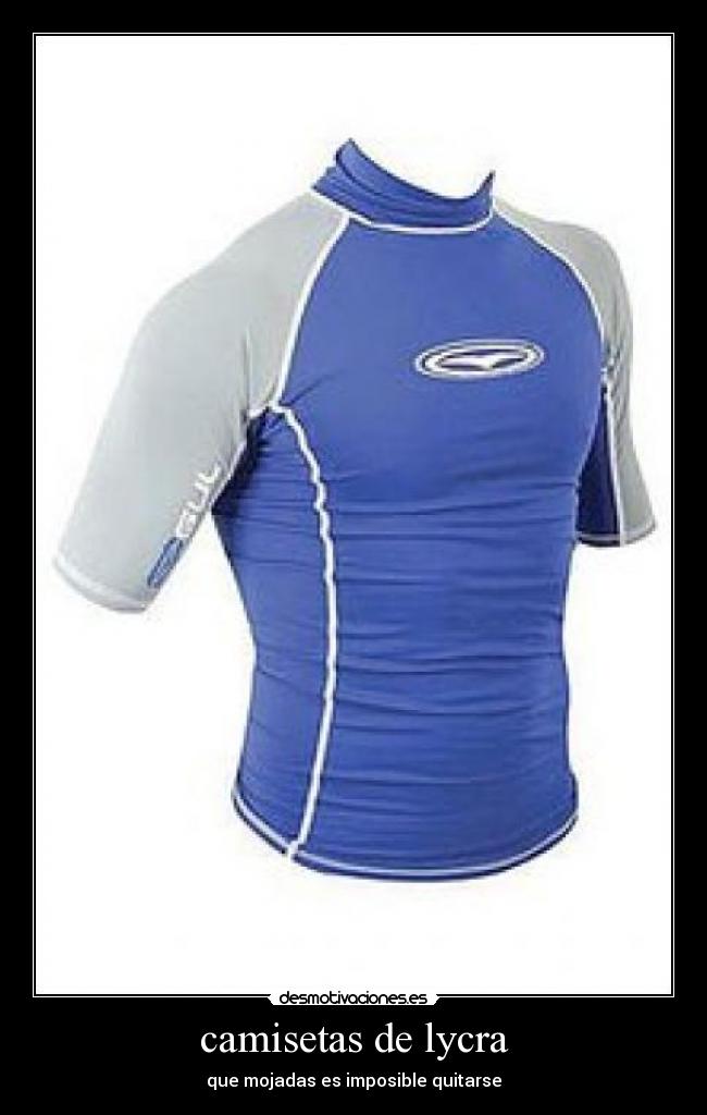 camisetas de lycra - que mojadas es imposible quitarse