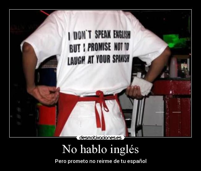 No hablo inglés - Pero prometo no reirme de tu español