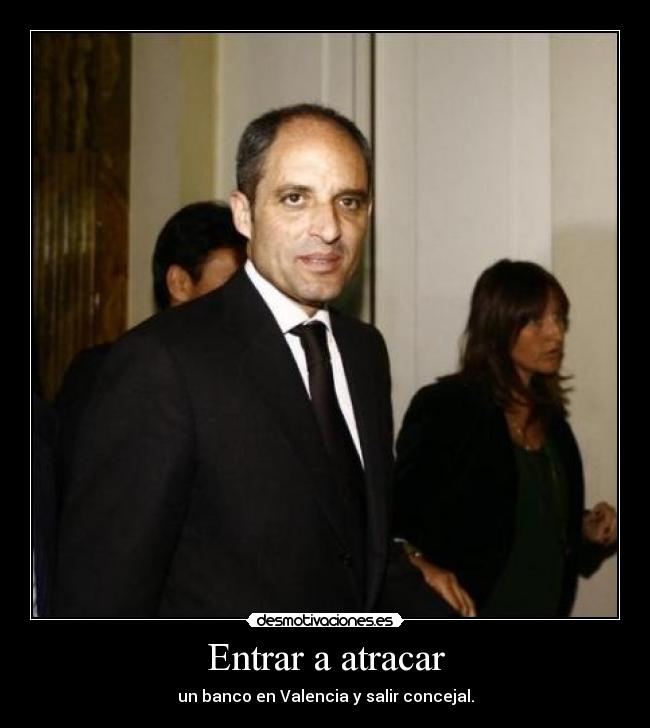 Entrar a atracar - un banco en Valencia y salir concejal.