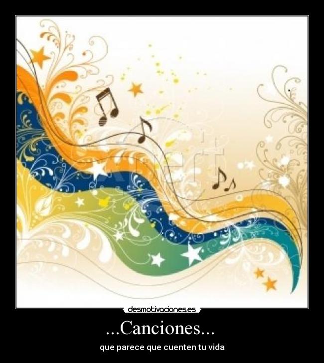 ...Canciones... - que parece que cuenten tu vida