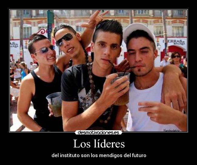 Los líderes - del instituto son los mendigos del futuro