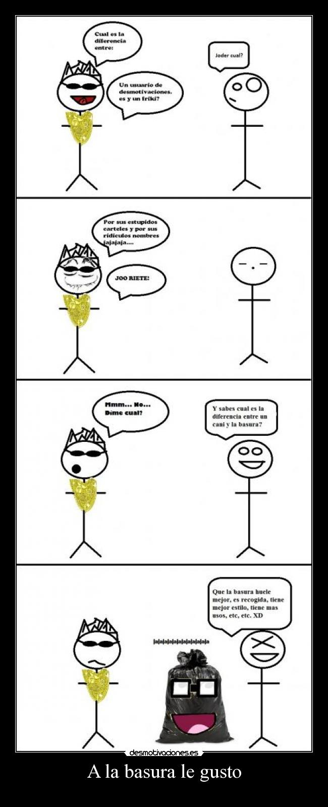 A la basura le gusto -