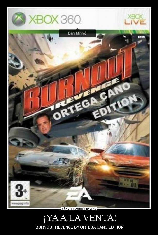 ¡YA A LA VENTA! - BURNOUT REVENGE BY ORTEGA CANO EDITION