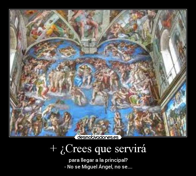 + ¿Crees que servirá -