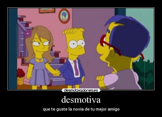 desmotiva - que te guste la novia de tu mejor amigo