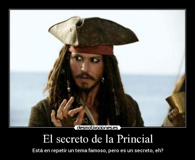 El secreto de la Princial - Está en repetir un tema famoso, pero es un secreto, eh?