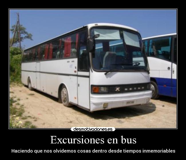 Excursiones en bus - Haciendo que nos olvidemos cosas dentro desde tiempos inmemoriables