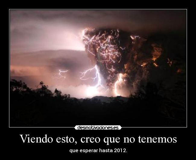 Viendo esto, creo que no tenemos - 