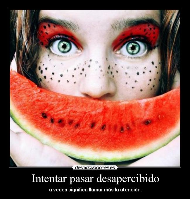 Intentar pasar desapercibido -