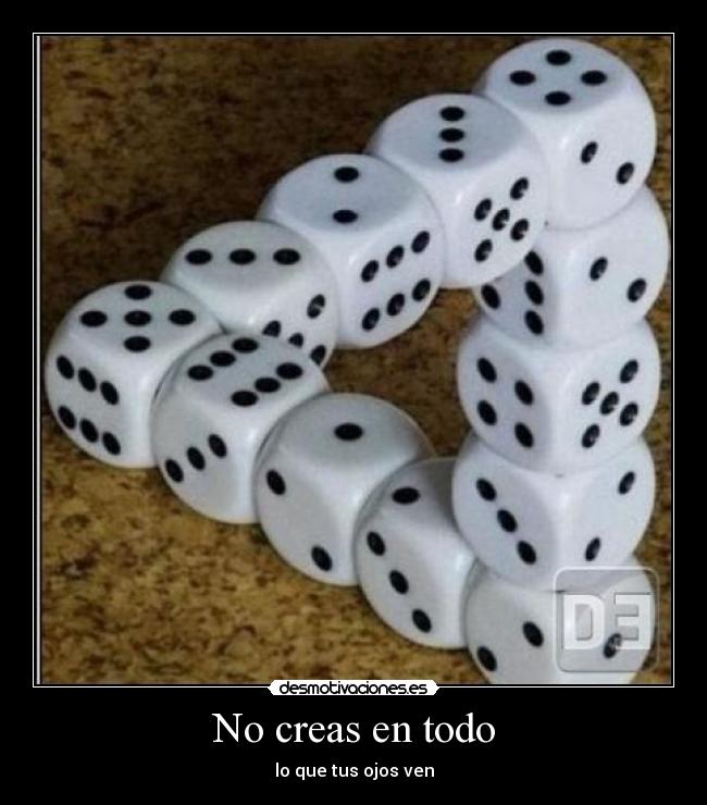 No creas en todo - lo que tus ojos ven