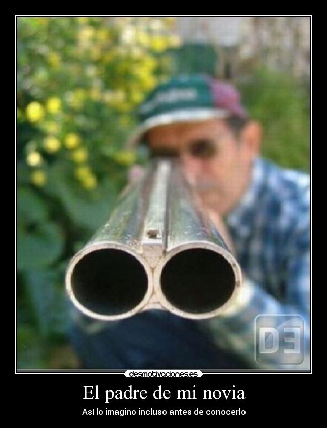 El padre de mi novia - Así lo imagino incluso antes de conocerlo