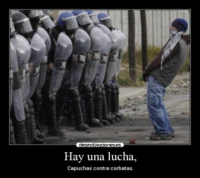 Hay una lucha, -