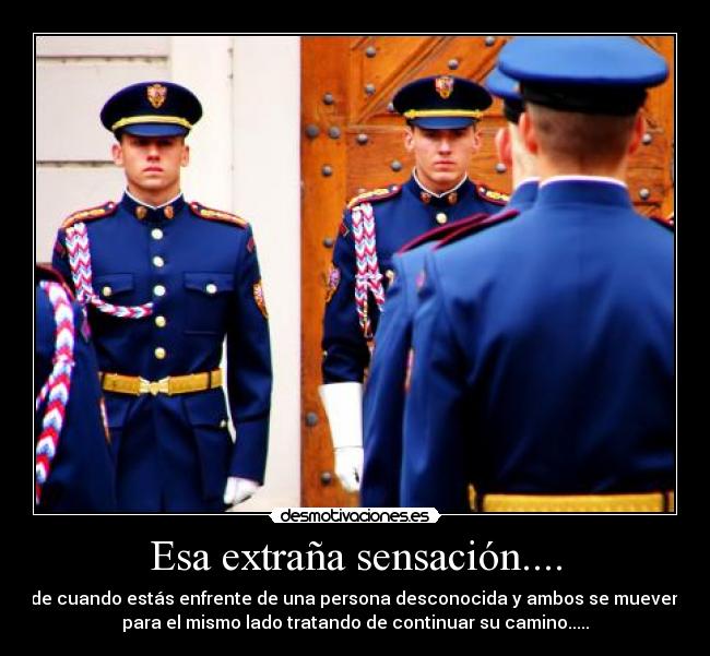 Esa extraña sensación.... - 