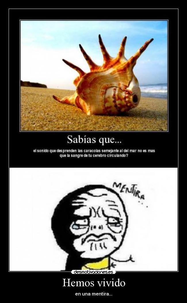 Hemos vivido - en una mentira...