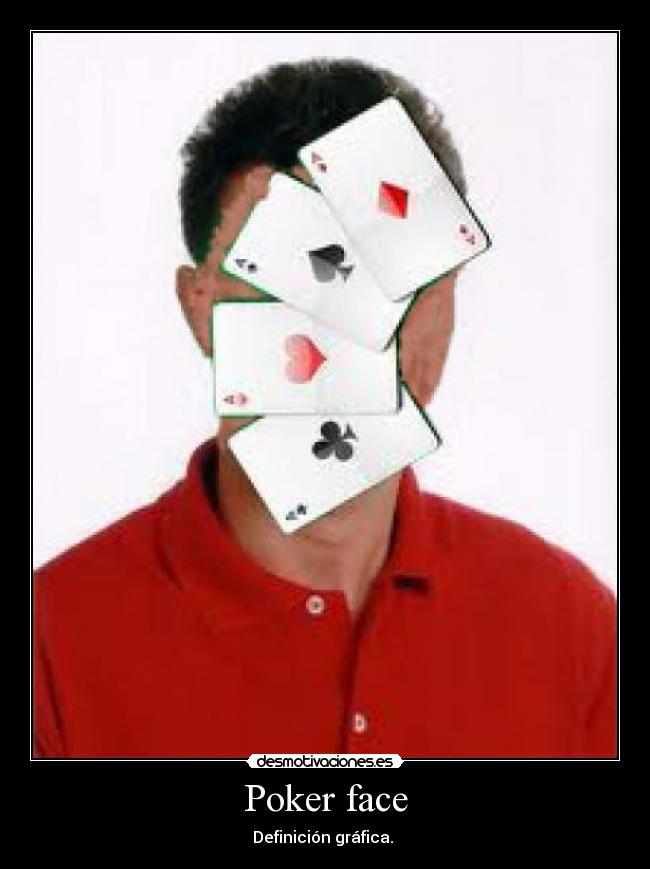 Poker face - Definición gráfica.