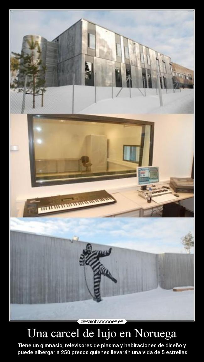 Una carcel de lujo en Noruega - Tiene un gimnasio, televisores de plasma y habitaciones de diseño y
puede albergar a 250 presos quienes llevarán una vida de 5 estrellas