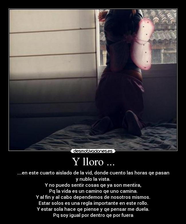 Y lloro ... -