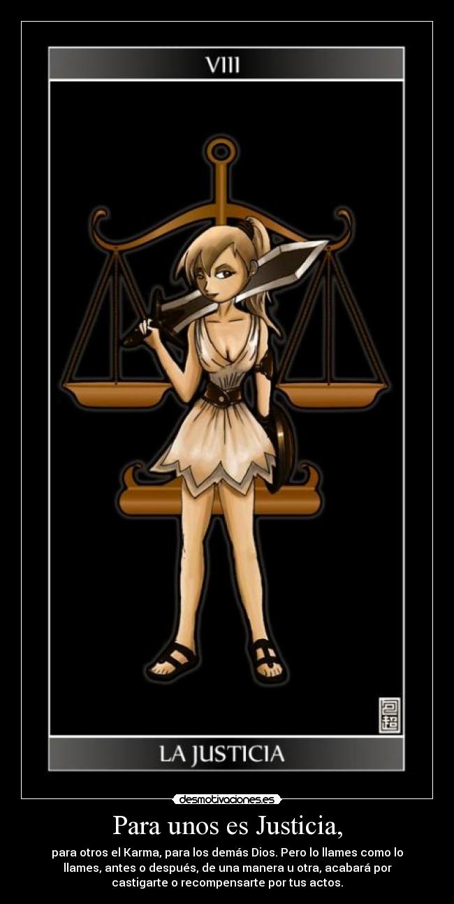 Para unos es Justicia, -