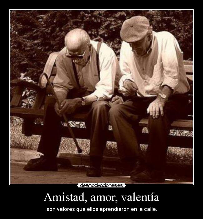 Amistad, amor, valentía - son valores que ellos aprendieron en la calle.