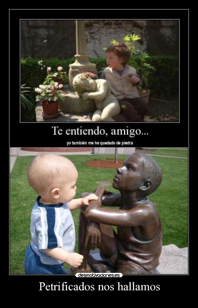 Petrificados nos hallamos - 