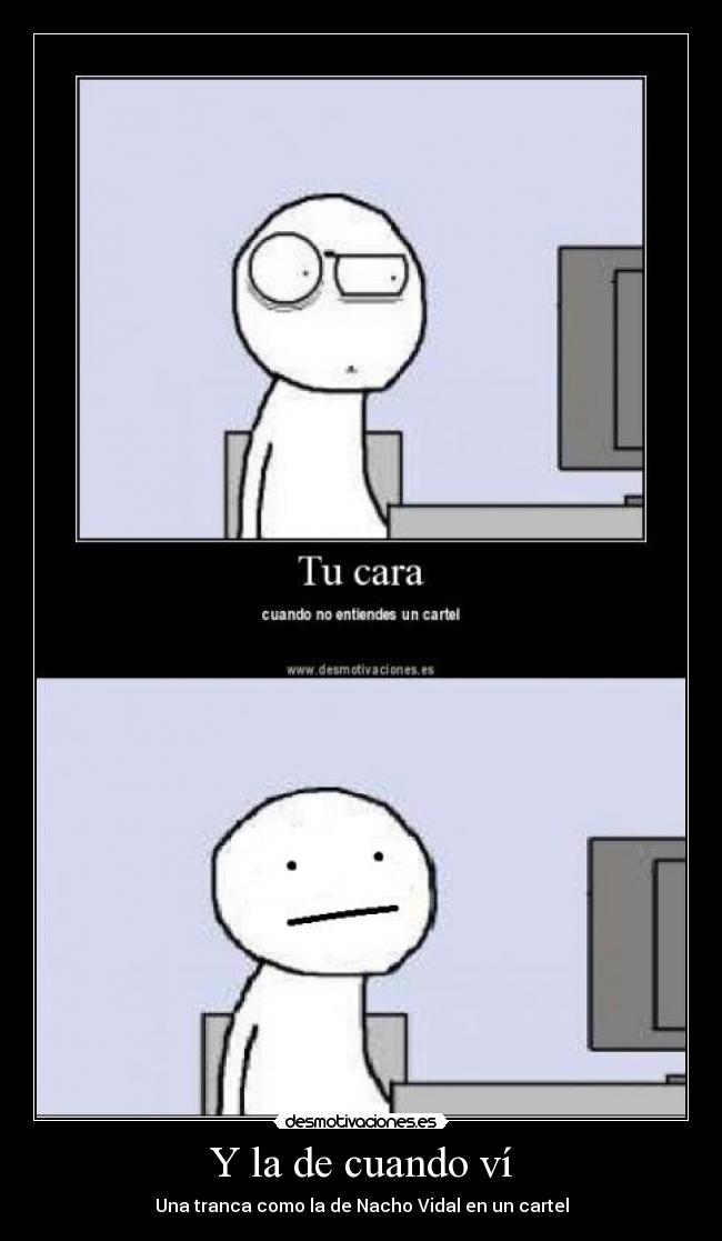 Y la de cuando ví - Una tranca como la de Nacho Vidal en un cartel