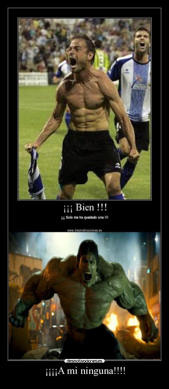 ¡¡¡¡A mi ninguna!!!! -