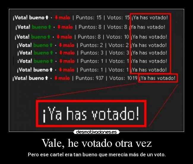 Vale, he votado otra vez - Pero ese cartel era tan bueno que merecía más de un voto.