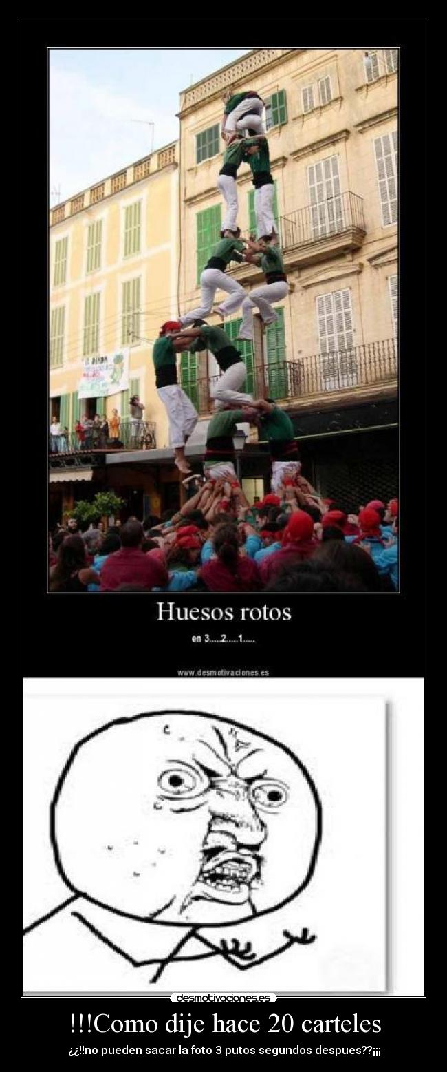 !!!Como dije hace 20 carteles - ¿¿!!no pueden sacar la foto 3 putos segundos despues??¡¡¡