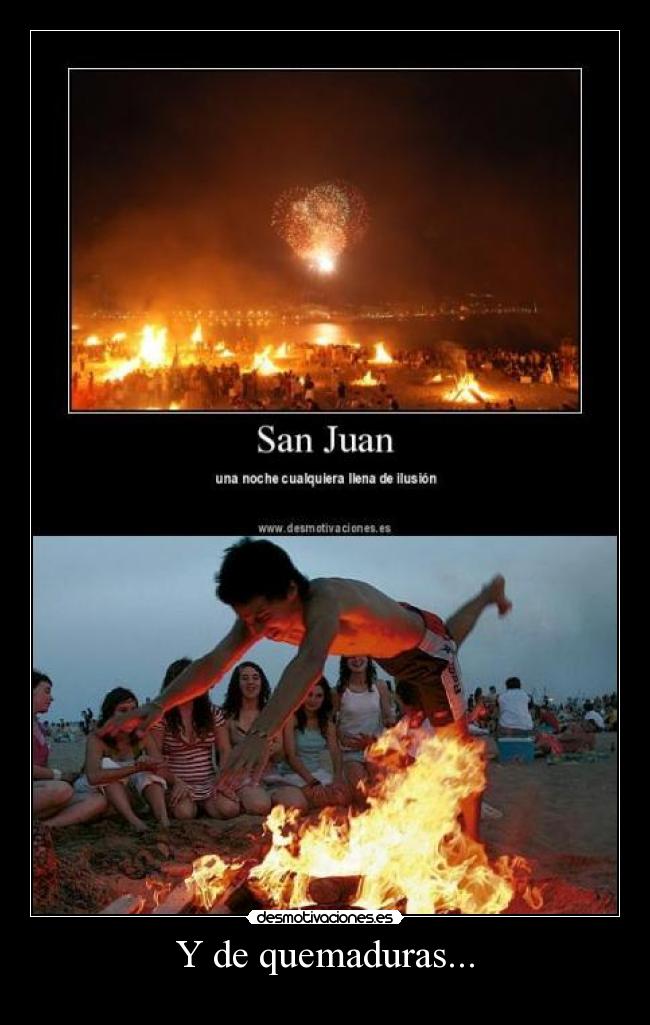 Y de quemaduras... -