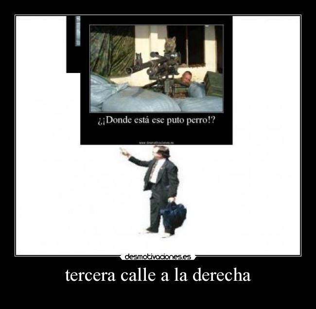 tercera calle a la derecha -