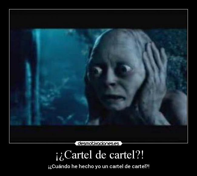 ¡¿Cartel de cartel?! -