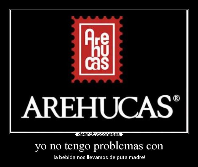 yo no tengo problemas con - 