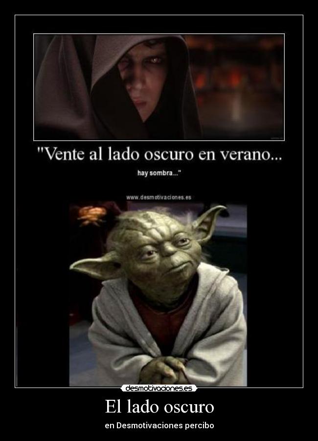 El lado oscuro - en Desmotivaciones percibo
