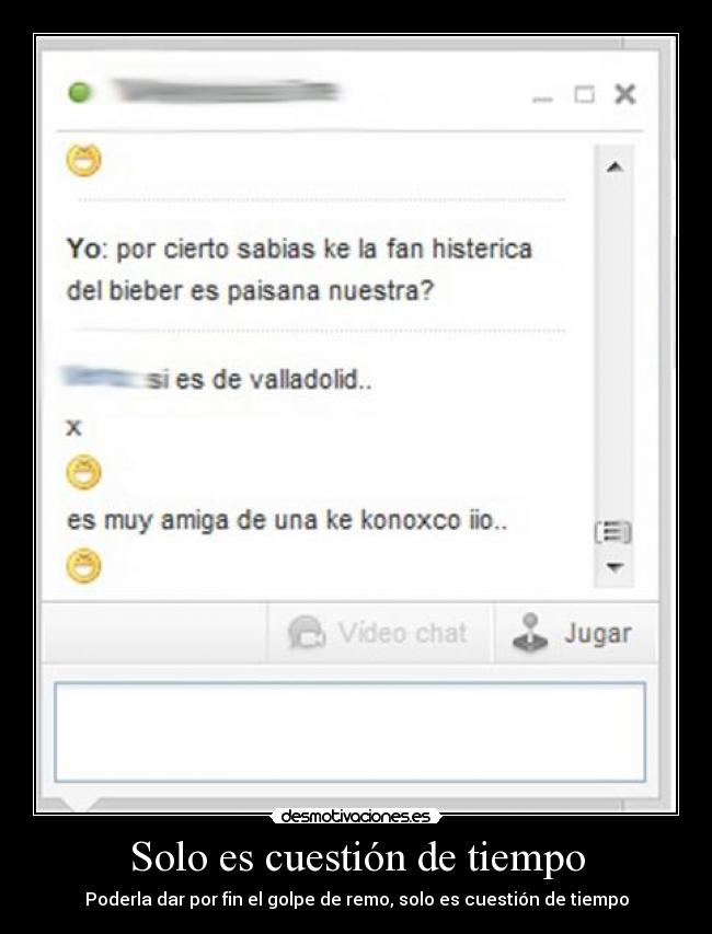 Solo es cuestión de tiempo - Poderla dar por fin el golpe de remo, solo es cuestión de tiempo