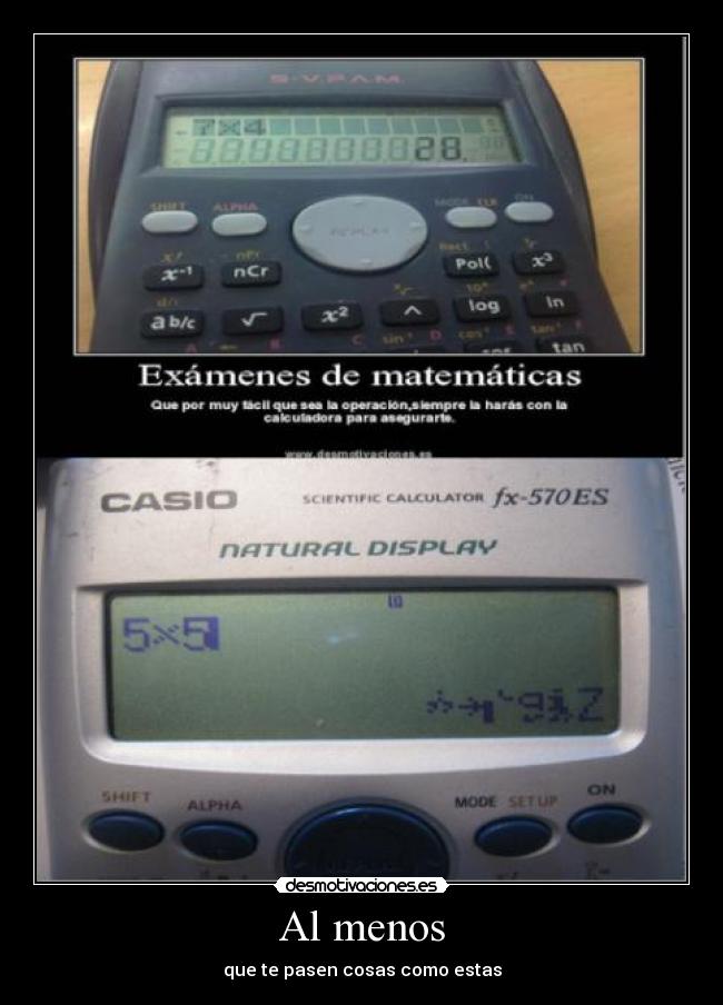 Al menos - que te pasen cosas como estas