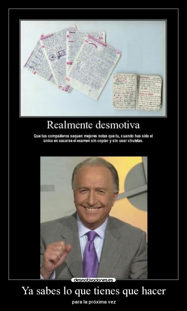 carteles sabes que tienes que hacer para proxima vez desmotivaciones