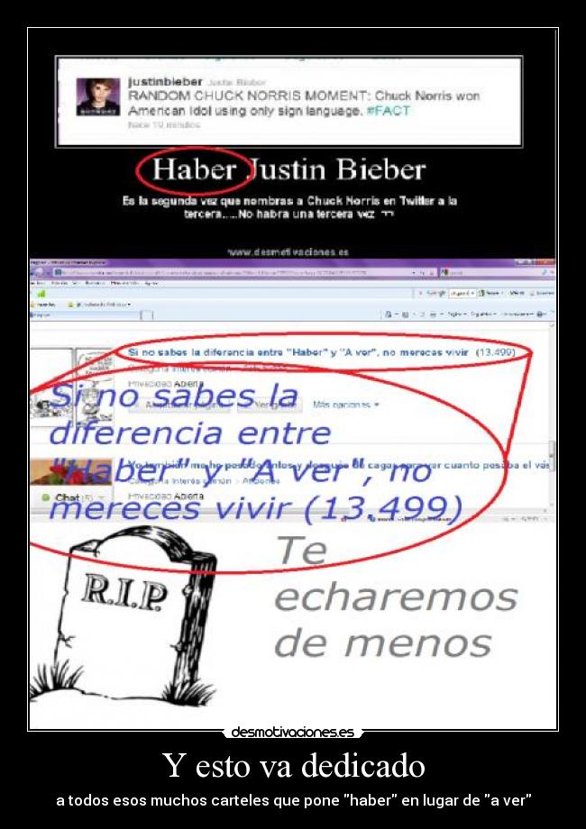 Y esto va dedicado - a todos esos muchos carteles que pone haber en lugar de a ver