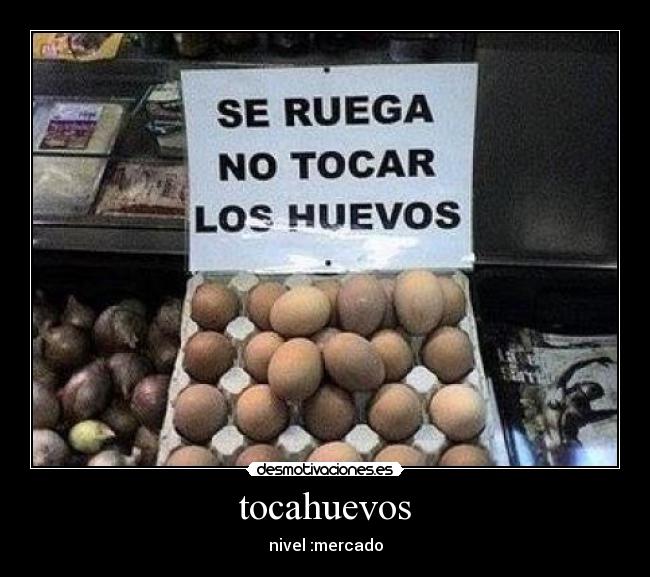 tocahuevos -