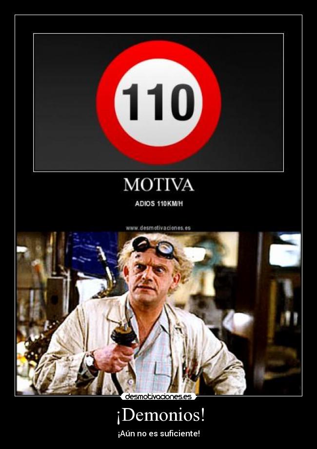 ¡Demonios! - ¡Aún no es suficiente!