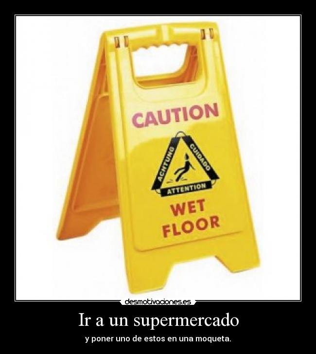 Ir a un supermercado - y poner uno de estos en una moqueta.