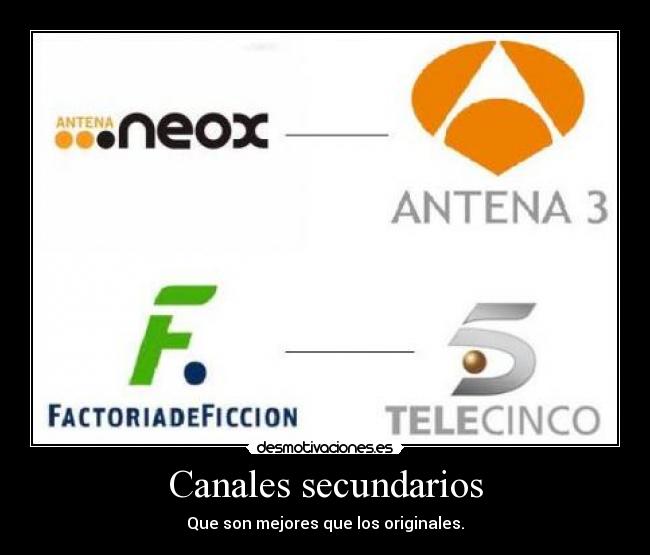 Canales secundarios - Que son mejores que los originales.