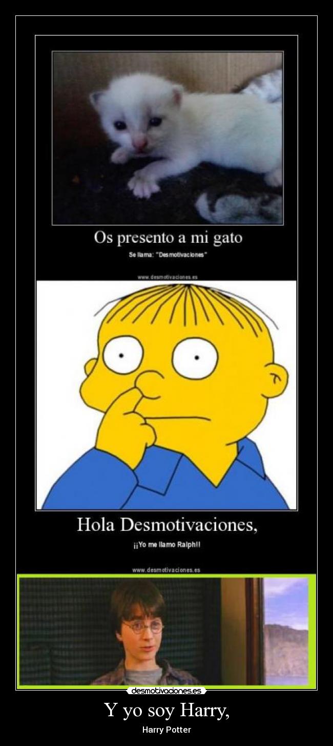 Y yo soy Harry, - Harry Potter