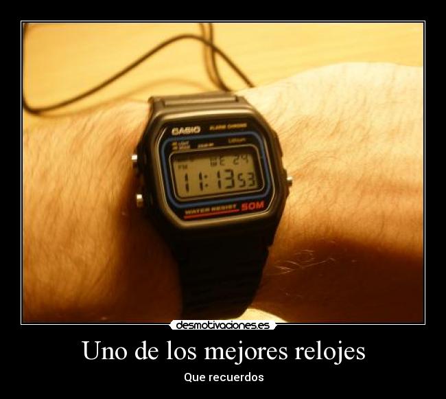 Uno de los mejores relojes - Que recuerdos