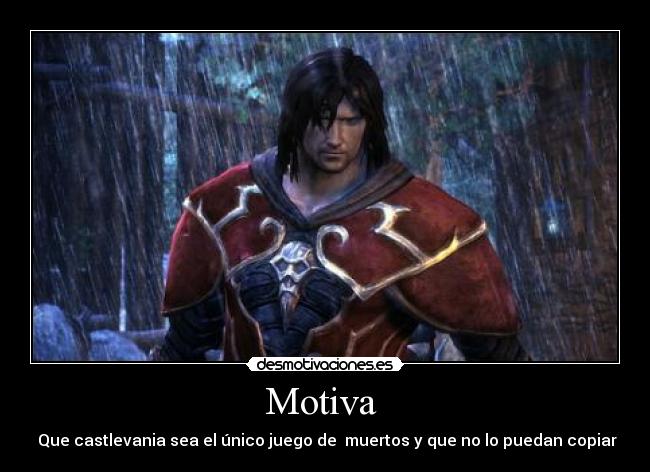 Motiva - Que castlevania sea el único juego de muertos y que no lo puedan copiar